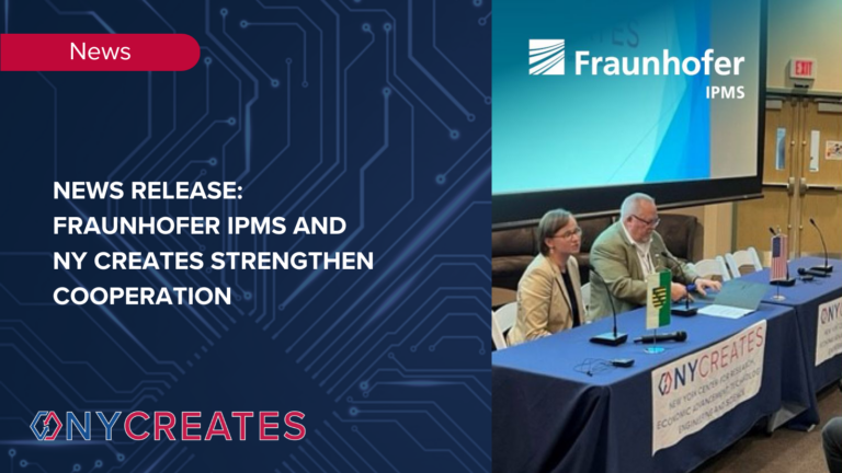 Fraunhofer IPMS and NY CREATES strengthen cooperation