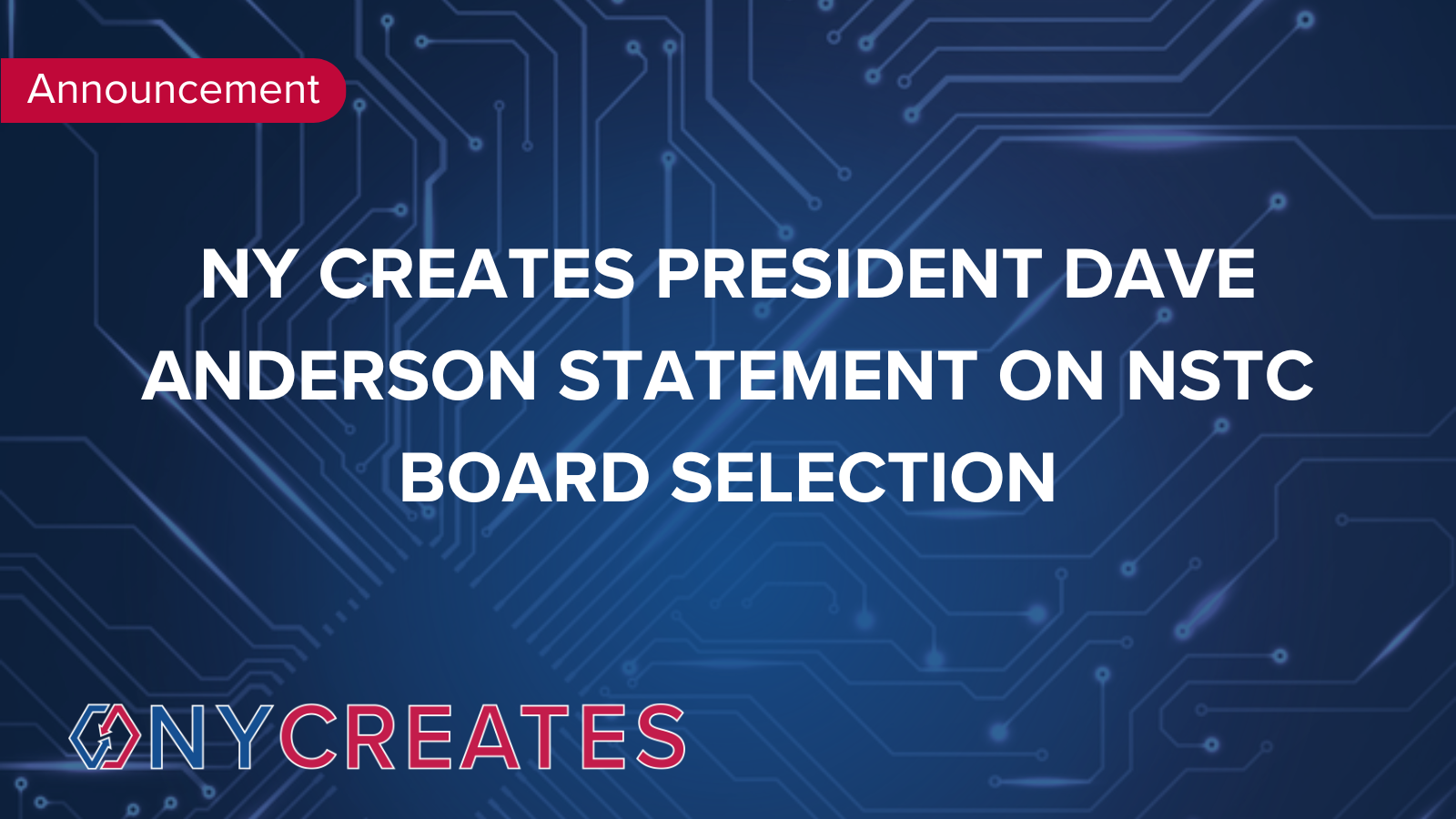 NY CREATES President Dave Anderson Statement on NSTC Board Selection