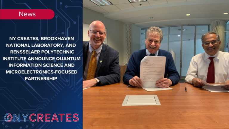 News Release: NY CREATES, Brookhaven National Laboratory, and Rensselaer Polytechnic Institute Announce Quantum Information Science and Microelectronics-Focused Partnership